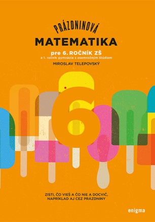 Obrazok Prázdninová matematika pre 6. ročník ZŠ - a 1. ročník gymnázia s osemročným štúdiom