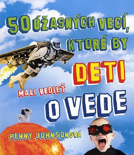 Obrázok 50 úžasných vecí, ktoré by deti mali vedieť o vede