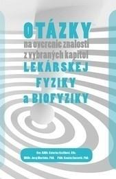 Obrázok Otázky na overenie znalostí z vybraných kapitol lekárskej fyziky a biofyziky