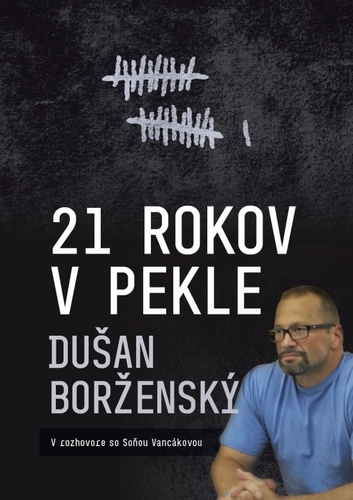 Obrázok 21 rokov v pekle - Dušan Borženský