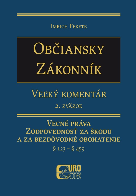 Obrazok Občiansky zákonník. Veľký komentár 2. zväzok - Vecné práva a zodpovednosť za škodu (§ 123 - § 459)