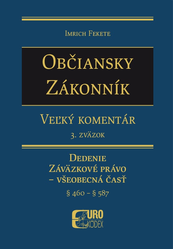 Obrazok Občiansky zákonník. Veľký komentár 3. zväzok - Dedenie a záväzky - Všeobecná časť  (§ 460 - § 587)