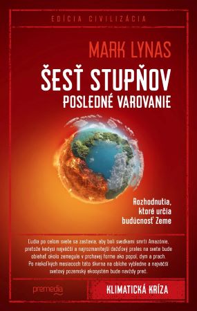 Obrazok Šesť stupňov: Posledné varovanie - Rozhodnutia, ktoré určia budúcnosť Zeme