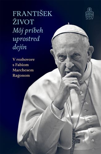 Obrazok František. Život. - Môj príbeh uprostred dejín. V rozhovore s Fabiom Marchesem Ragonom