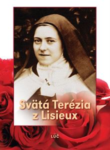 Obrazok Svätá Terézia z Lisieux - Životopis, Myšlienky - Modlitby, Deväťdňové pobožnosti