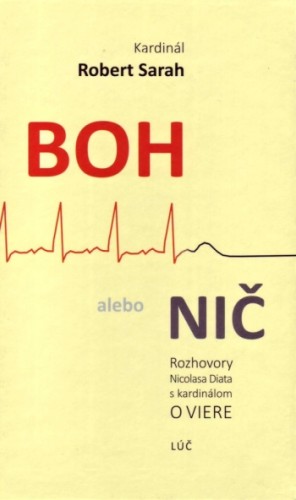 Obrazok Boh alebo nič - Rozhovory Nicolasa Diata s kardinálom o viere
