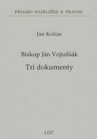 Obrazok Biskup Ján Vojtaššák - Tri dokumenty (69) - Priamo najbližšie k pravde