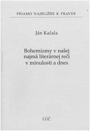 Obrazok Bohemizmy v našej najmä literárnej reči v minulosti a dnes - Priamo najbližšie k pravde 70