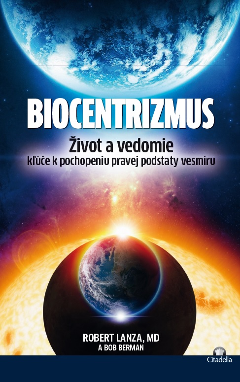 Obrazok Biocentrizmus - Život a vedomie. Kľúče k pochopeniu pravej podstaty vesmíru