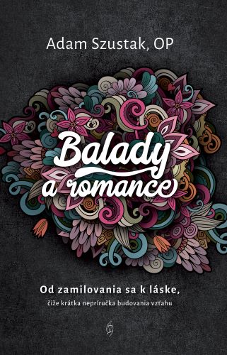 Obrazok Balady a romance - Od zamilovania sa k láske, čiže krátka nepríručka budovania vzťahu