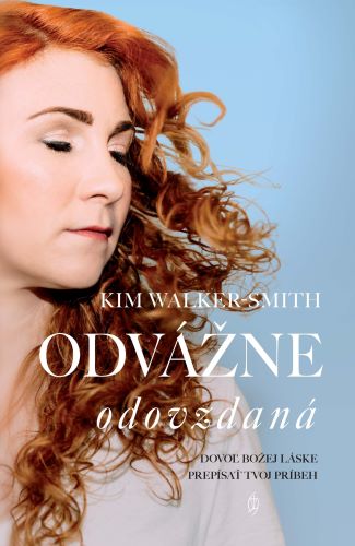 Obrazok Odvážne odovzdaná - Dovoľ Božej láske prepísať tvoj príbeh