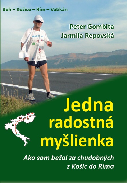 Obrazok Jedna radostná myšlienka - Ako som bežal za chudobných z Košíc do Ríma
