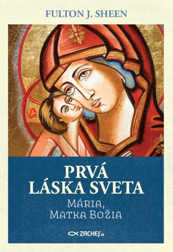 Obrazok Prvá láska sveta: Mária, Matka Božia