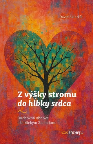Obrazok Z výšky stromu do hĺbky srdca - Duchovná obnova s biblickým Zachejom