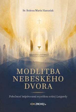 Obrazok Modlitba nebeského dvora - Pobožnosť inšpirovaná mystikou svätej Lutgardy