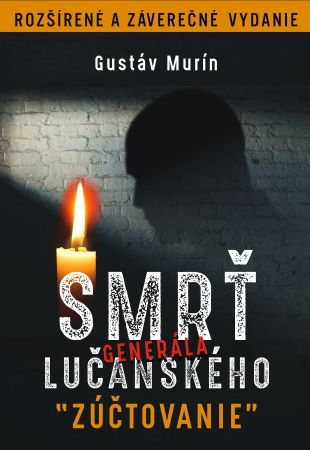 Obrazok Smrť generála Lučanského - Zúčtovanie (Rozšírené a záverečné vydanie)