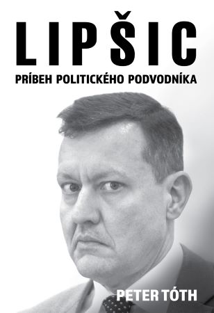 Obrazok Lipšic - príbeh politického podvodníka
