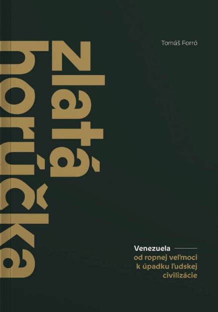 Obrazok Zlatá horúčka - Venezuela - od ropnej veľmoci k úpadku ľudskej civilizácie