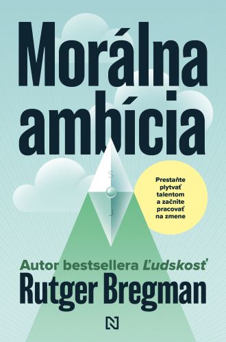 Obrazok Morálna ambícia - Prestaňte plytvať talentom a začnite pracovať na zmene