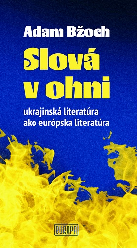 Obrazok Slová v ohni - Ukrajinská literatúra ako európska literatúra