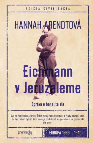 Obrazok Eichmann v Jeruzaleme - Správa o banalite zla