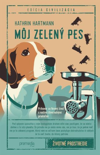 Obrazok Môj zelený pes - Príhovor za férový život s našimi štvornohými priateľmi