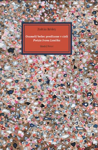 Obrazok Osamelý bežec predčasne v cieli - Poézia Ivana Laučíka