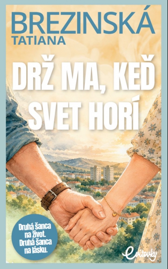 Obrazok Drž ma, keď svet horí - Druhá šanca na život. Druhá šanca na lásku.