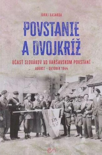 Obrazok Povstanie a dvojkríž - Účasť Slovákov vo Varšavskom povstaní