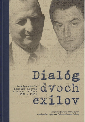 Obrazok Dialóg dvoch exilov - Korešpondencia Martina Kvetka a Viléma Prečana (1976 – 1989)