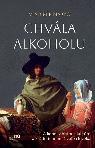 Obrazok Chvála alkoholu - Alkohol v histórii, kultúre a každodennom živote človeka