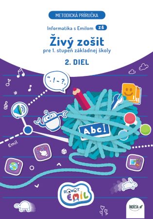 Obrazok Živý zošit 2. diel - pre 1.stupeň základnej školy (metodická príručka) - Informatika s Emilom ZŠ