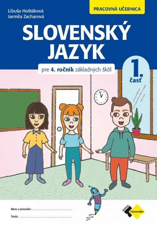 Obrázok Slovenský jazyk pre 4. ročník ročník ZŠ – pracovná učebnica 1.časť