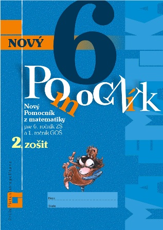 Obrazok Nový pomocník z matematiky 6 - 2. zošit - Pre 6. ročník ZŠ a 1. ročník GOŠ
