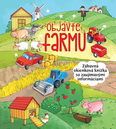 Obrázok Objavte farmu - Zábavná okienková knižka so zaujímavými informáciami