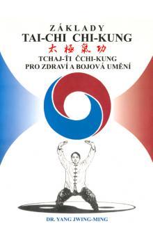 Obrázok Základy tai-chi chi-kung - Tchaj-Ťi Čchi-Kung pro zdraví a bojová umění