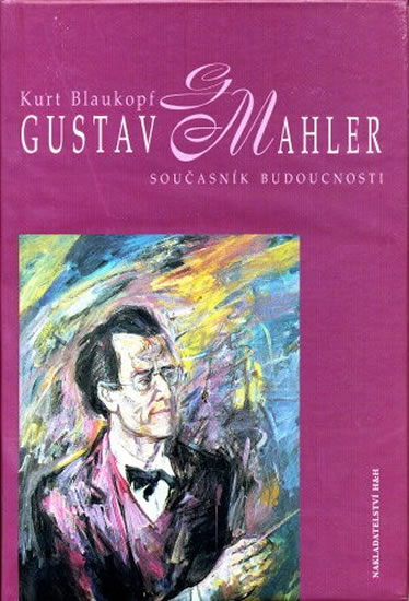 Obrázok Gustav Mahler - Současník budoucnosti