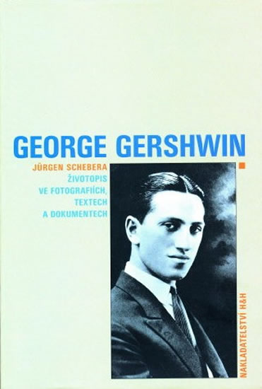 Obrázok George Gershwin - Životopis ve fotografiích, textech a dokumentech