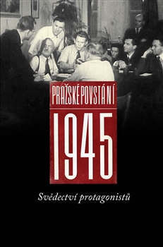 Obrazok Pražské povstání 1945 - Svědectví protagonistů