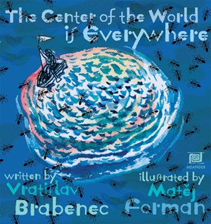 Obrázok Všude je střed světa (anglicky)