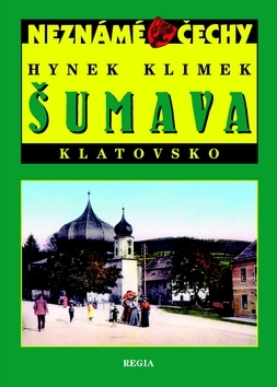 Obrázok Neznámé Čechy - Šumava-Klatovsko