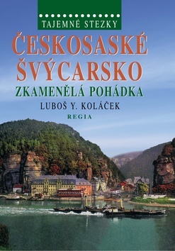 Obrázok Tajemné stezky – Českosaské Švýcarsko - Zkamenělá pohádka