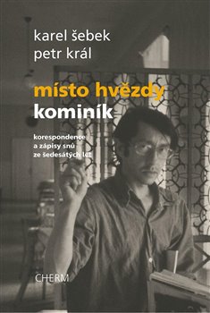 Obrazok Místo hvězdy kominík - Korespondence a zápisy snů ze šedesátých let