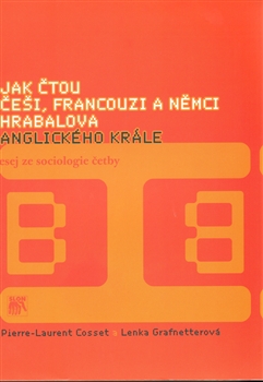 Obrazok Jak čtou Češi, Francouzi a Němci Hrabalova Anglického krále. - Esej ze sociologie četby