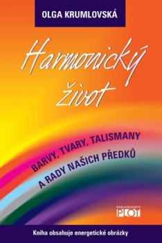 Obrazok Harmonický život - Barvy, tvary, talismany a rady našich předků