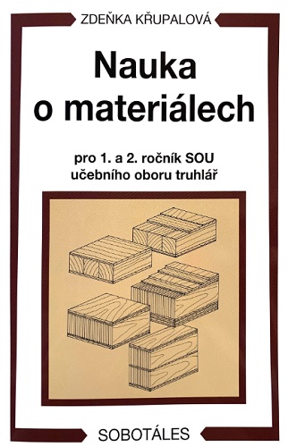 Obrazok Nauka o materiálech pro 1. a 2. ročník SOU učebního oboru truhlář (4.vydání)