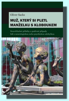 Obrázok Muž, který si pletl manželku s kloboukem - Neuvěřitelné příběhy a podivné případy lidí s neurologickou nebo psychickou odchylkou