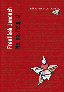 Obrázok Ne, nestěžuji si - Malá normalizační mozaika