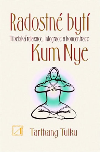 Obrázok Radostné bytí - Tibetská relaxace, integrace a koncentrace Kum Nye