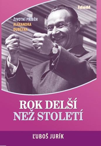 Obrázok Rok delší než století-Životní příběh A.Dubčeka -doplněné vydání